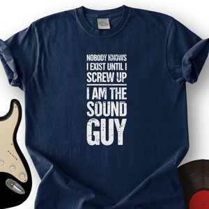 I Am The Sound Guy T-Shirt