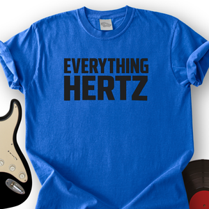 Everything Hertz T-Shirt
