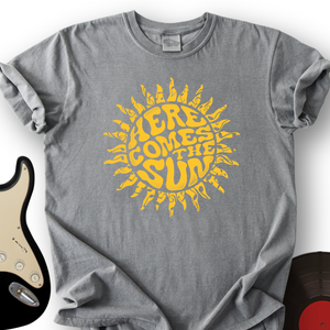 Here Comes The Sun T-Shirt