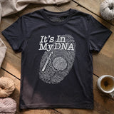 It's In My DNA T-shirt