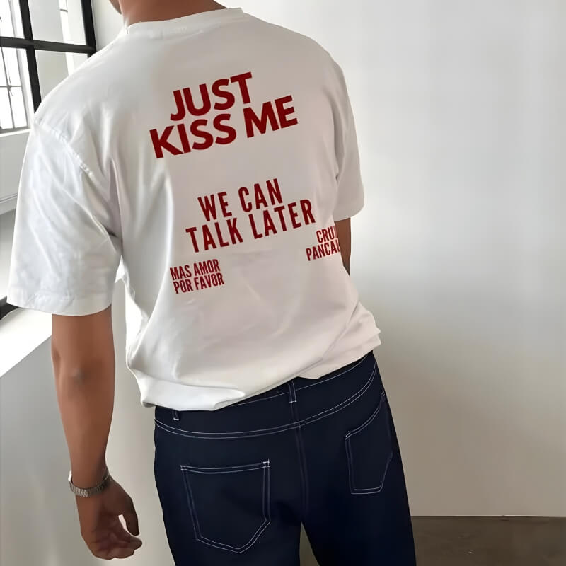 Just Kiss Me Tee