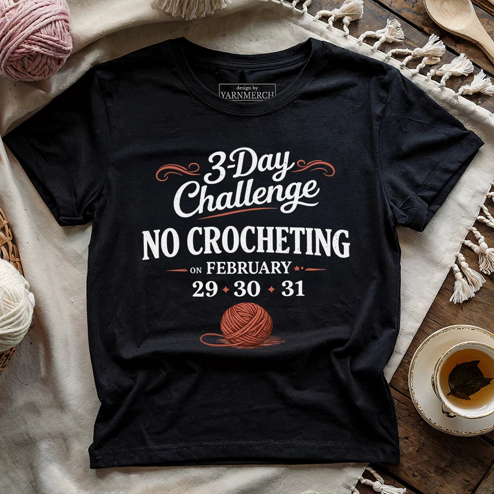 No Crocheting Challenge T-shirt