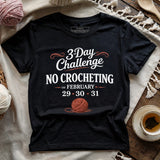 No Crocheting Challenge T-shirt