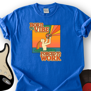 Born to Vibe T-Shirt