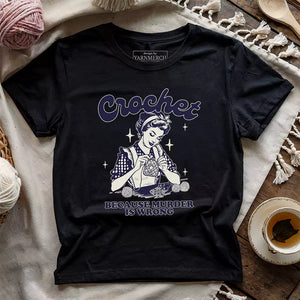 Crochet Not Murder T-shirt