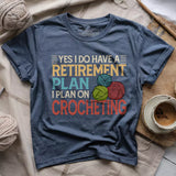 Crocheting Retirement Plan T-shirt