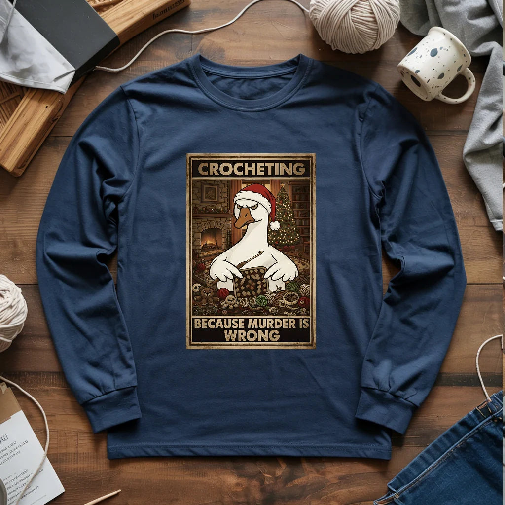 Crocheting Because Murder Is Wrong Long Sleeve T-shirt