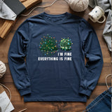 I'm Fine. Everything is Fine Long Sleeve T-shirt