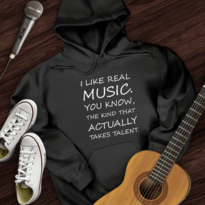 I Like Real Music Hoodie