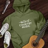 But First Country Music Hoodie