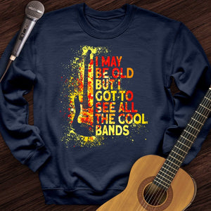 I May Be Old Crewneck