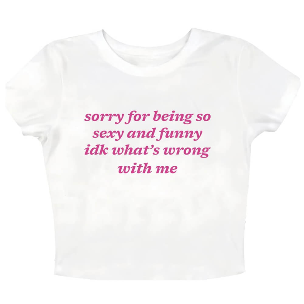 What’s Wrong With Me Baby Tee